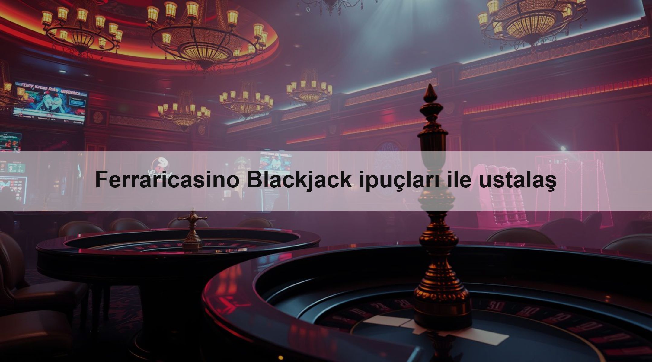 Ferraricasino Blackjack ipuçları ile ustalaş