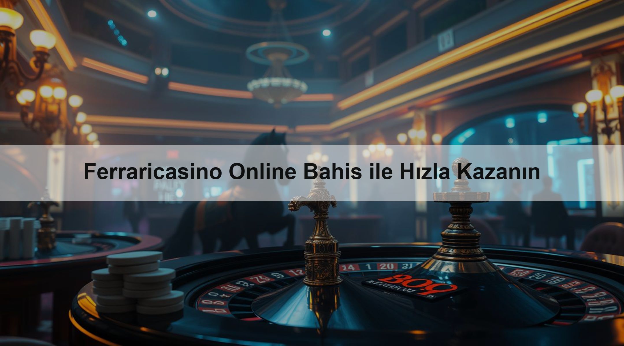 Ferraricasino Online Bahis ile Hızla Kazanın