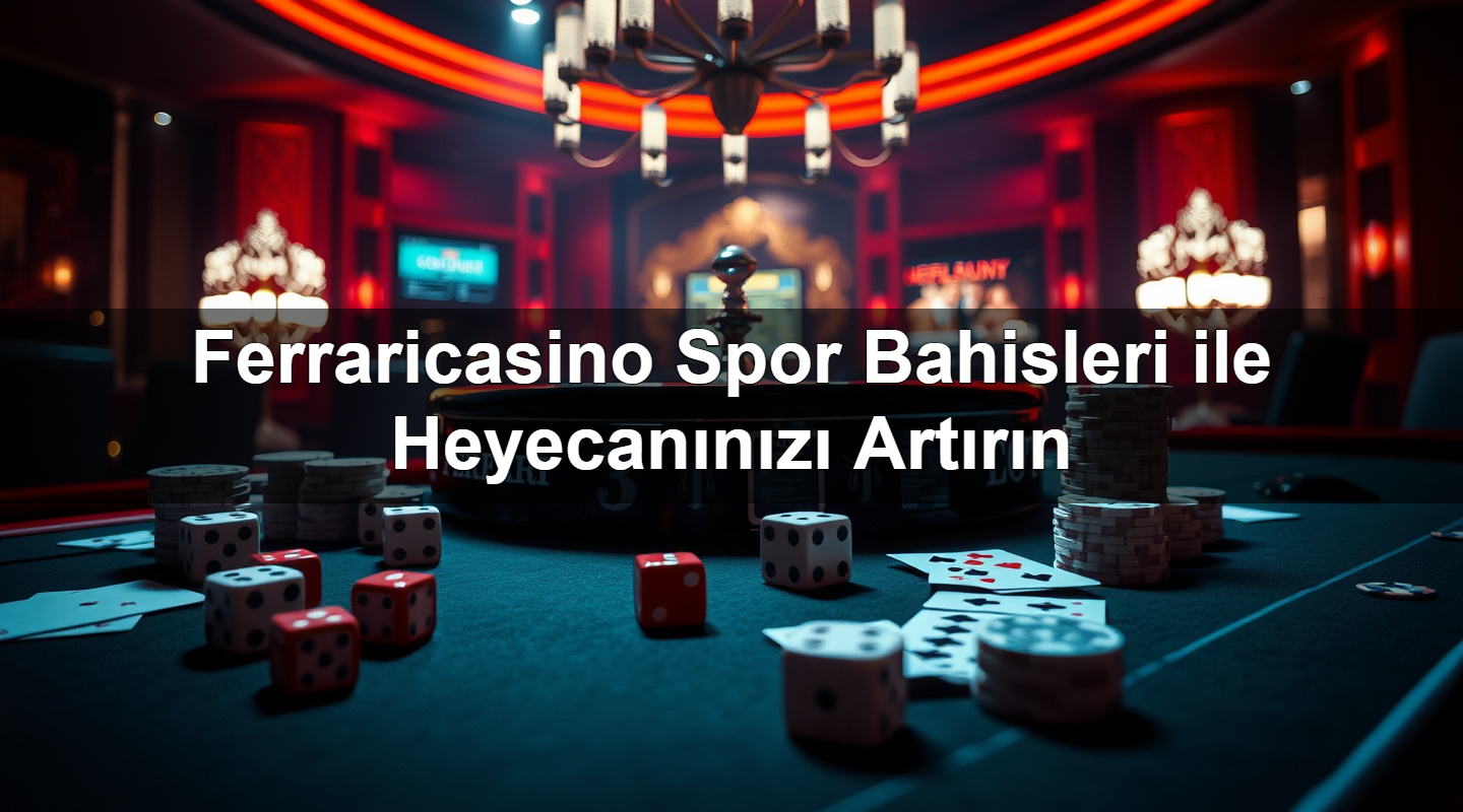 ferraricasino spor bahisleri ile heyecan n z art r n 1783268530180